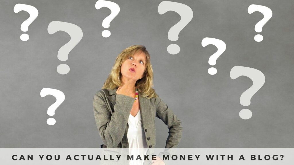 Can You Actually Make Money with a Blog - Thoughtful Woman and Many Question Marks
