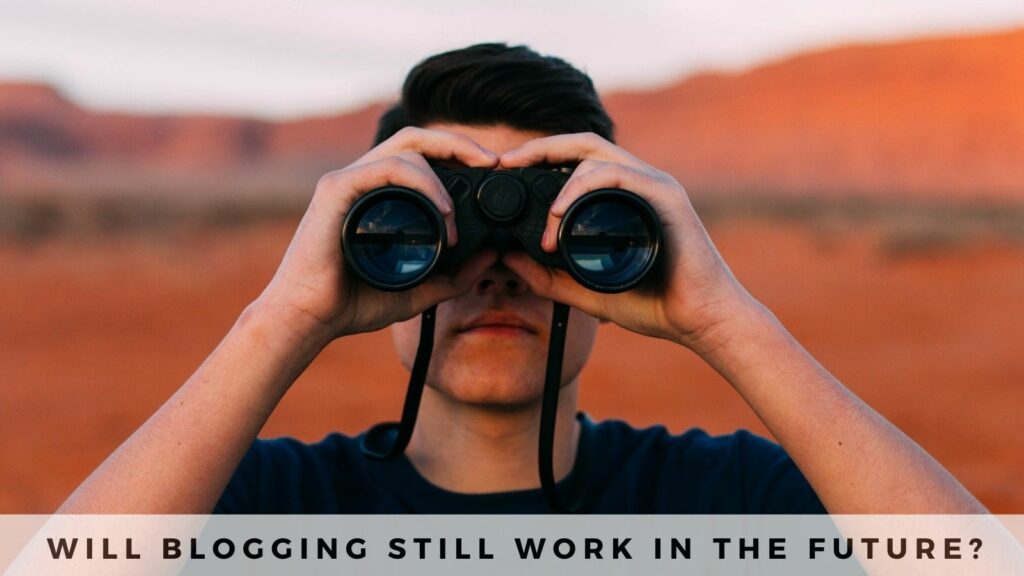 Will Blogging Still Work in the Future - Man Looking into Binoculars