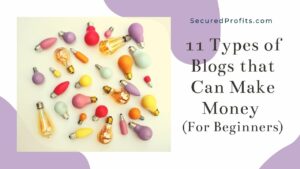 11 Types of Blogs that Can Make Money