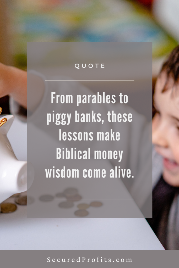 Bringing Biblical Money Wisdom to Life From Parables to Piggy Banks - Secured Profits Quote